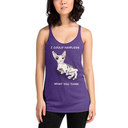 "I COULD HAIRLESS WHAT YOU THINK" TANK