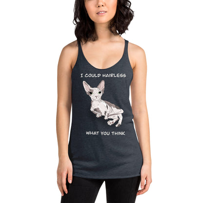 "I COULD HAIRLESS WHAT YOU THINK" TANK